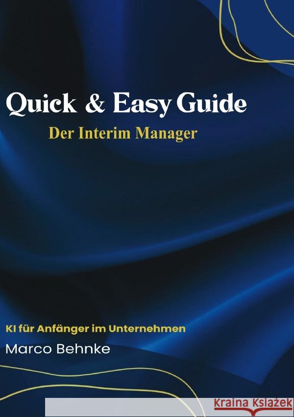 Quick & Easy Guide Der Interim Manager Behnke, Marco 9783818784065 epubli - książka
