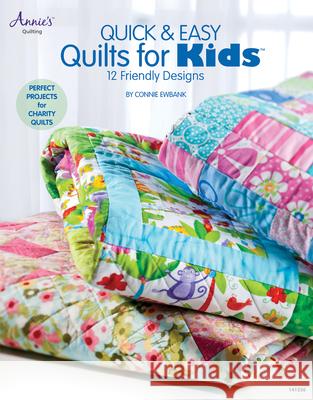 Quick & Easy Quilts for Kids: 12 Friendly Designs Ewbank, Connie 9781592173754  - książka