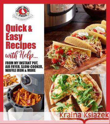 Quick & Easy Recipes with Help...: From My Instant Pot, Air Fryer, Slow Cooker, Waffle Iron & More Gooseberry Patch 9781620934777 Gooseberry Patch - książka