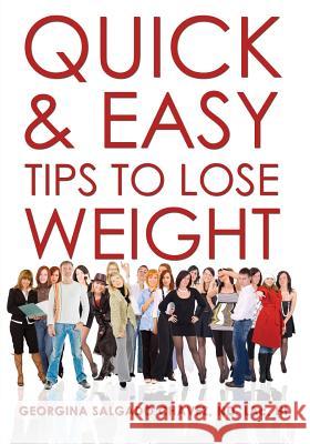 Quick & Easy Tips to Lose Weight Georgina Salgado Chavez 9781439227466 Booksurge Publishing - książka