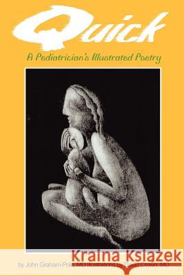 Quick: A Pediatrician's Illustrated Poetry Graham-Pole, John 9780595236060 Writers Club Press - książka