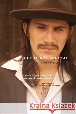 Quick! Act Normal: 12 Short Stories Ford, Michael 9781544815084 Createspace Independent Publishing Platform - książka
