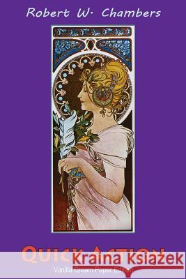 Quick Action Robert W. Chambers 9781726198318 Createspace Independent Publishing Platform - książka