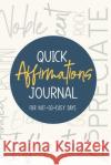 Quick Affirmations Journal: For Not-So-Easy Days Kim Ann Yobe Qiu 9781953774361 Lucky Four Press