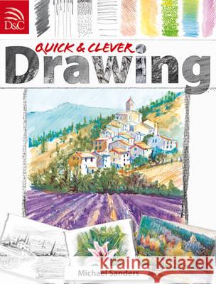 QUICK AND CLEVER DRAWING Michael Sanders 9780715329429 DAVID & CHARLES PLC - książka