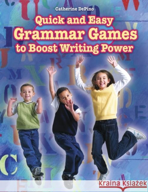 Quick and Easy Grammar Games to Boost Writing Power Catherine DePino 9781591583288 Teacher Ideas Press - książka