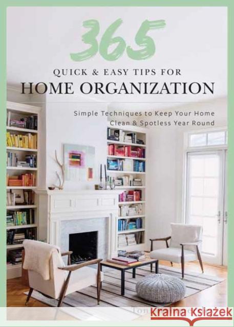 Quick and Easy Home Organization: 365 Simple Tips & Techniques to Keep Your Home Neat & Tidy Year Round  9781681888354 Weldon Owen - książka