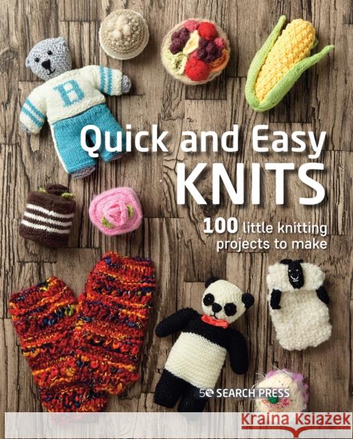 Quick and Easy Knits: 100 Little Knitting Projects to Make Search Press Studio 9781800920934 Search Press Ltd - książka