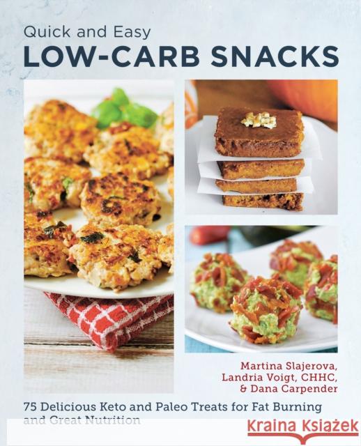 Quick and Easy Low Carb Snacks: 75 Delicious Keto and Paleo Treats for Fat Burning and Great Nutrition Dana Carpender 9780760390443 New Shoe Press - książka