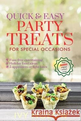 Quick and Easy Party Treats: For Special Occasions I. Ngeow 9781913584078 Leopard Print Publishing - książka