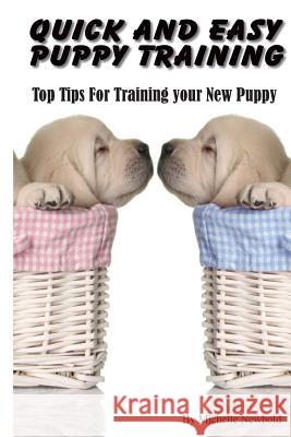 Quick and Easy Puppy Training Michelle Newbold 9781495232220 Createspace - książka