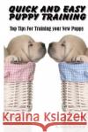 Quick and Easy Puppy Training Michelle Newbold 9781495232220 Createspace