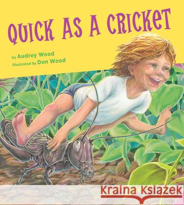 Quick as a Cricket Audrey Wood Don Wood 9780358362647 Houghton Mifflin - książka