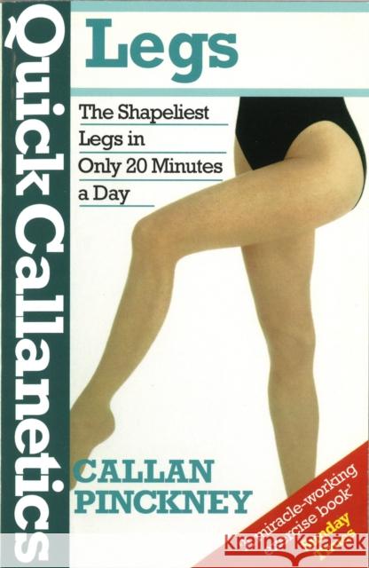 Quick Callanetics - Legs  Pinckney, Callan 9780091954840  - książka