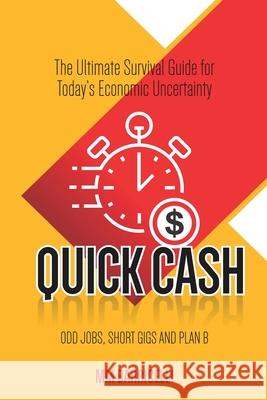 Quick Cash- The Ultimate Survival Guide For Today's Economic Uncertainty Barricelli, MM 9781087876238 MM Barricelli - książka