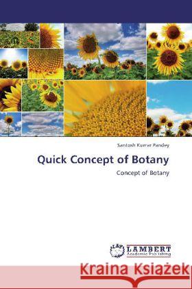 Quick Concept of Botany Pandey, Santosh Kumar 9783848431045 LAP Lambert Academic Publishing - książka