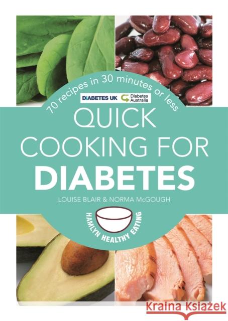 Quick Cooking for Diabetes: 70 recipes in 30 minutes or less Louise Blair 9780600629283 Octopus Publishing Group - książka