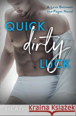 Quick Dirty Luck: A Love Between the Pages Novel Sandy Ebel Heather Guimond 9781796614862 Independently Published - książka
