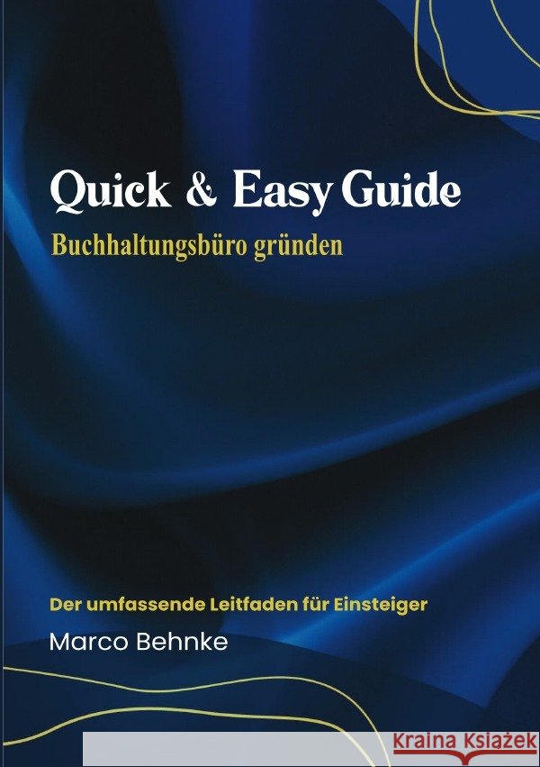 Quick & Easy Guide Buchhaltungsbüro gründen Behnke, Marco 9783818772499 epubli - książka