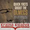 Quick Facts about the Olmecs Olmec Civilization Grade 5 Children\'s Ancient History Baby Professor 9781541960312 Baby Professor