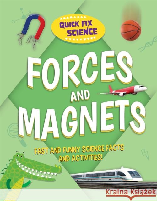 Quick Fix Science: Forces and Magnets Paul Mason 9781526315878 Hachette Children's Group - książka