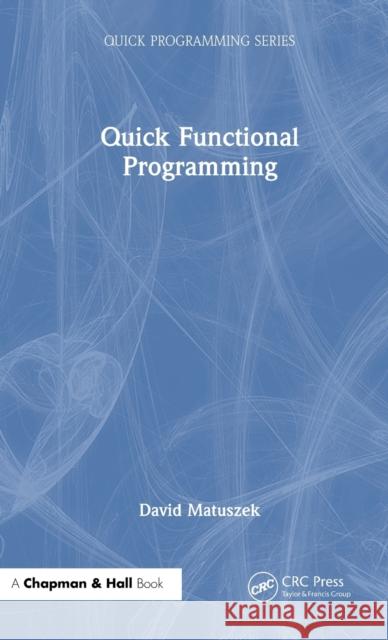 Quick Functional Programming David Matuszek 9781032415321 CRC Press - książka
