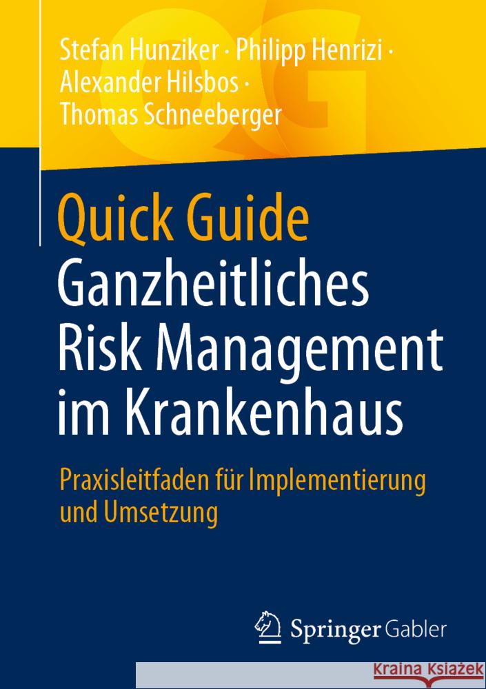 Quick Guide Ganzheitliches Risk Management Im Krankenhaus: Praxisleitfaden Für Implementierung Und Umsetzung Hunziker, Stefan 9783658368487 Springer Fachmedien Wiesbaden - książka