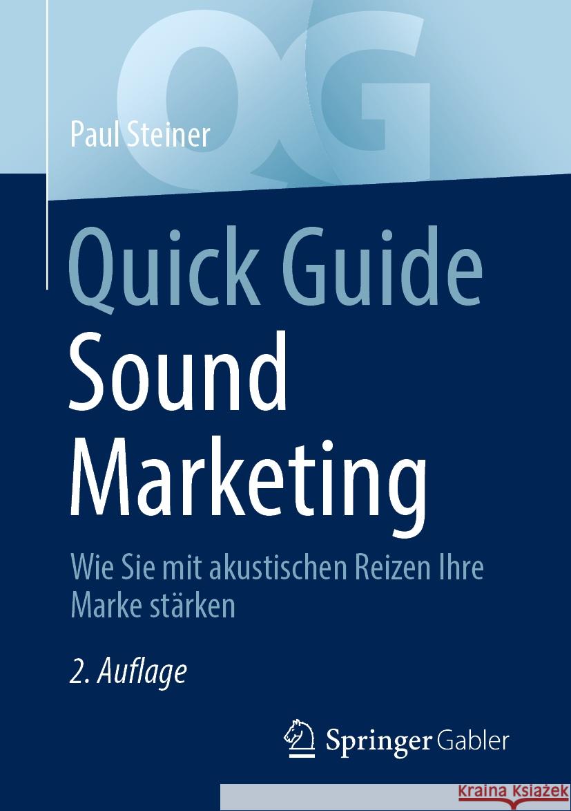 Quick Guide Sound Marketing: Wie Sie Mit Akustischen Reizen Ihre Marke St?rken Paul Steiner 9783658460556 Springer Gabler - książka