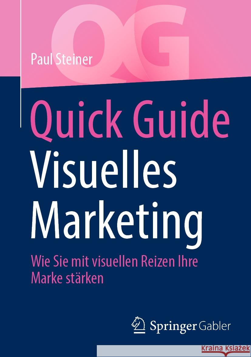 Quick Guide Visuelles Marketing Paul Steiner 9783658415358 Springer Fachmedien Wiesbaden - książka