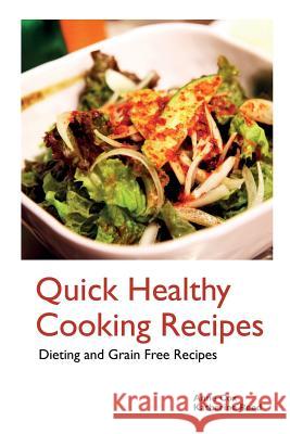 Quick Healthy Cooking Recipes: Dieting and Grain Free Recipes Anne Cox Reed Katherine 9781632872258 Speedy Publishing Books - książka