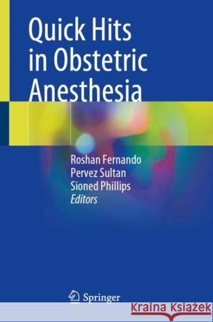 Quick Hits in Obstetric Anesthesia Roshan Fernando Pervez Sultan Sioned Phillips 9783030724863 Springer - książka