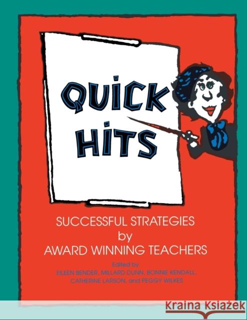 Quick Hits: Successful Strategies by Award Winning Teachers Eileen T. Bender Peggy Wilkes Millard Dunn 9780253209238 Indiana University Press - książka