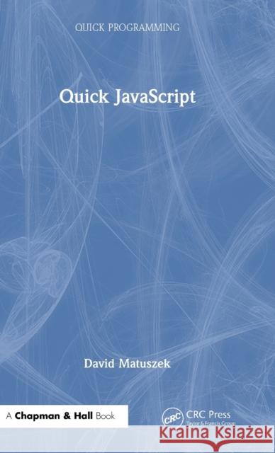 Quick JavaScript David Matuszek 9781032417578 Taylor & Francis Ltd - książka