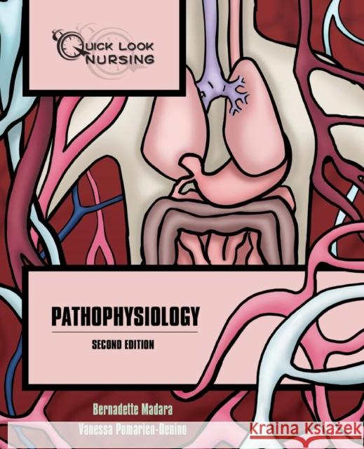 Quick Look Nursing: Pathophysiology: Pathophysiology Madara, Bernadette 9780763749323 Jones & Bartlett Publishers - książka