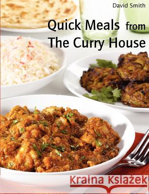 Quick Meals from The Curry House David Smith 9781291105629 Lulu.com - książka