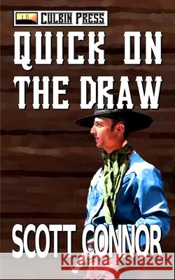 Quick on the Draw Scott Connor 9781519037572 Independently Published - książka