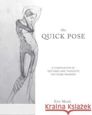 Quick Pose: A Compilation of Gestures and Thoughts on Figure Drawing Erin Meads 9780486841366 Dover Publications Inc. - książka