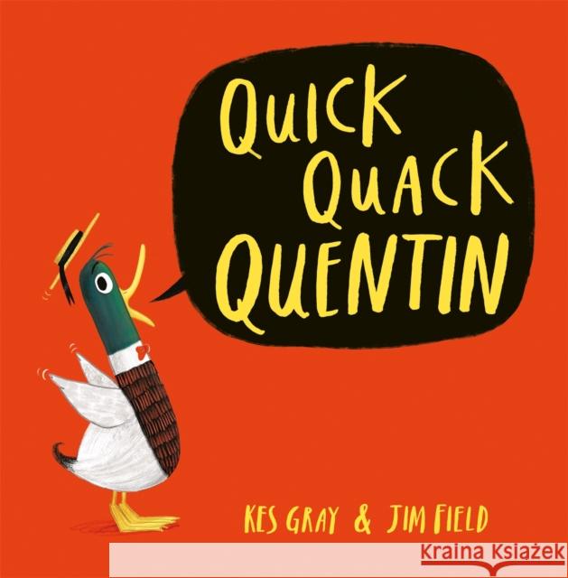 Quick Quack Quentin Kes Gray 9781444919578 Hachette Children's Group - książka