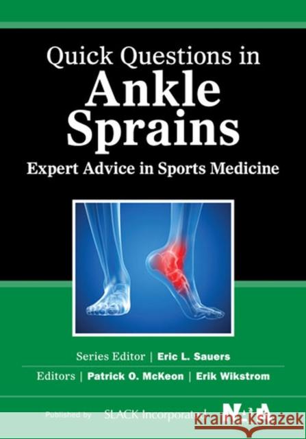 Quick Questions in Ankle Sprains: Expert Advice in Sports Medicine Patrick O. McKeon Erik Wikstrom 9781617118173 Slack - książka