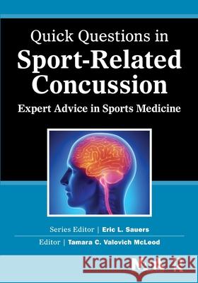 Quick Questions in Sport-Related Concussion: Expert Advice in Sports Medicine Tamara C. Valovich McLeod 9781617116445 Slack - książka