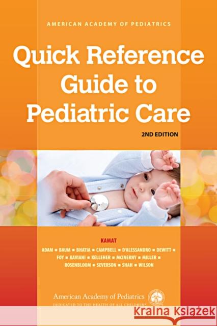 Quick Reference Guide to Pediatric Care: Volume 1 Kamat, Deepak M. 9781610021111 American Academy of Pediatrics - książka