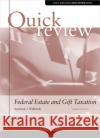Quick Review of Federal Estate and Gift Taxation Stephanie J. Willbanks 9781647080921 West Academic