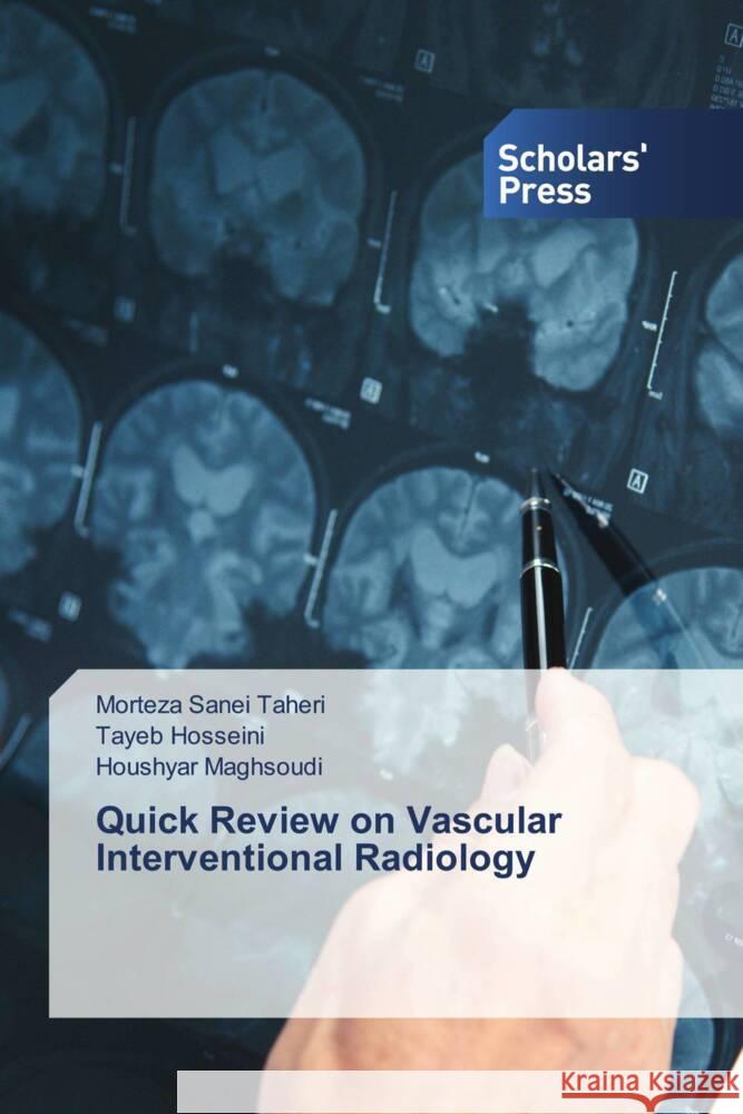 Quick Review on Vascular Interventional Radiology Taheri, Morteza Sanei, Hosseini, Tayeb, Maghsoudi, Houshyar 9783639716115 Scholars' Press - książka
