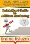 Quick Start Guide to Affiliate Marketing: Answers to the Questions You Should Be Asking Evgenii Prussakov Brian Kitching Tim Ash 9781496028525 Createspace