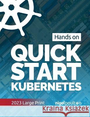 Quick Start Kubernetes: Large-print Nigel Poulton   9781916585119 Publishdrive - książka