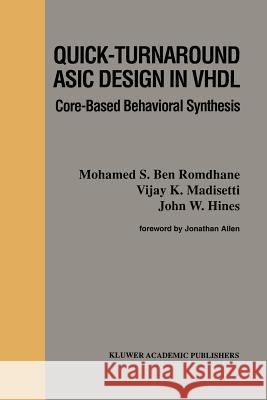 Quick-Turnaround ASIC Design in VHDL: Core-Based Behavioral Synthesis Bouden-Romdhane, N. 9781461286127 Springer - książka