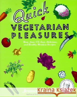 Quick Vegetarian Pleasures: More Than 175 Fast, Delicious, and Healthy Meatless Recipes Jeanne Lemlin 9780060969110 Morrow Cookbooks - książka