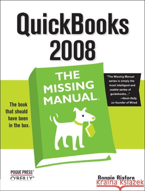 QuickBooks 2008: The Missing Manual: The Missing Manual Bonnie Biafore 9780596515140 Pogue Press - książka