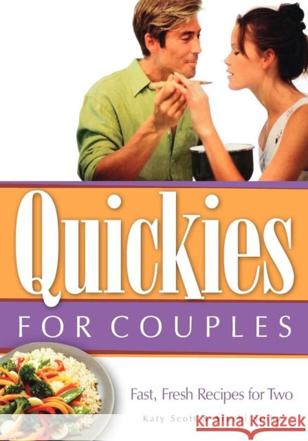 Quickies for Couples: Fast, Fresh Recipes for Two Katy Scott 9781630264093 Cumberland House Publishing - książka