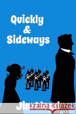 Quickly & Sideways Jim Lloyd 9781537586335 Createspace Independent Publishing Platform - książka